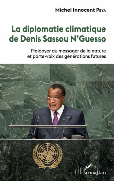 La diplomatie climatique de Denis Sassou N'Guesso (eBook, PDF)