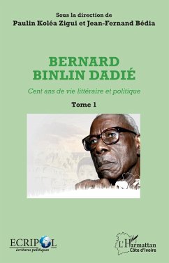 Bernard Binlin Dadié Tome 1 (eBook, PDF) - Zigui; Bedia