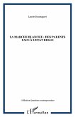 La marche blanche : des parents face à l'Etat belge (eBook, PDF)