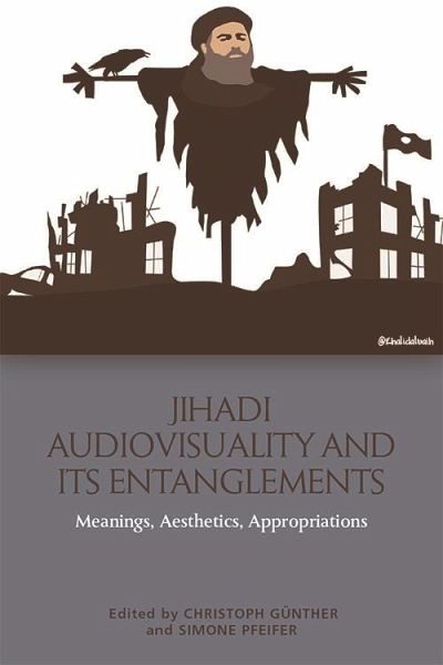 Jihadi Audiovisuality and its Entanglements (eBook, ePUB)