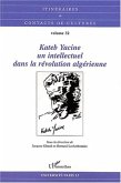 Kateb Yacine, un intellectuel dans la révolution algérienne (eBook, PDF)