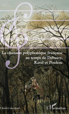 La chanson polyphonique française au temps de Debussy, Ravel et Poulenc (eBook, PDF) - Cafafa