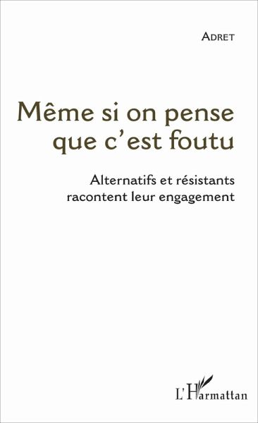 Même si on pense que c'est foutu (eBook, PDF) Même si on pense que c'est foutu (eBook, PDF)