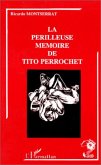 La périlleuse mémoire de Tito Perrochet (eBook, PDF)