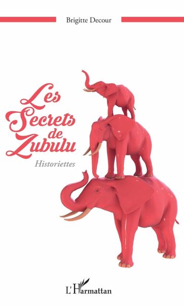 Les secrets de Zubulu (eBook, PDF) Les secrets de Zubulu (eBook, PDF)