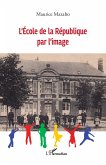 L'École de la République par l'image (eBook, PDF)