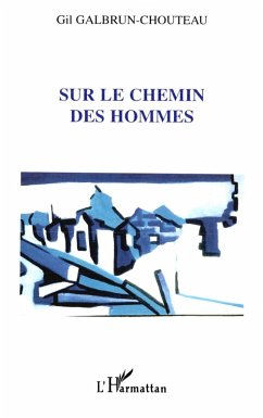 SUR LE CHEMIN DES HOMMES (eBook, PDF) - Galbrun-Chouteau