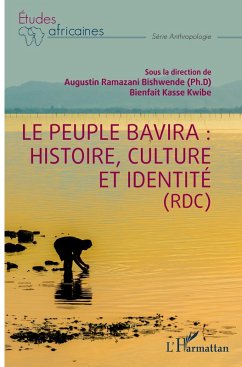 Le peuple Bavira: histoire, culture et identité (RDC) (eBook, PDF) - Ramazani Bishwende; Kasse Kwibe