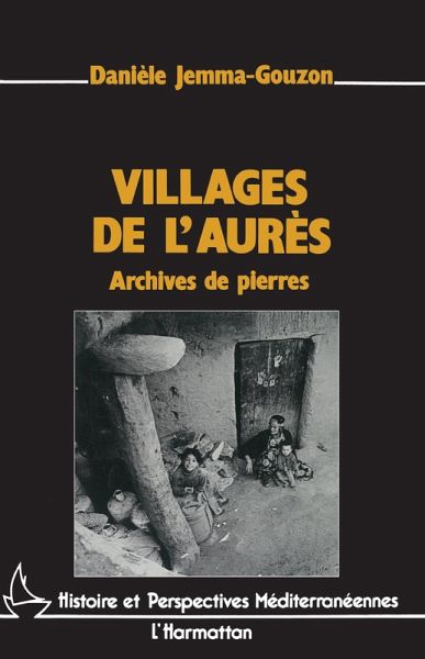Villages de L'Aurès, archives de pierres (eBook, PDF) Villages de L'Aurès, archives de pierres (eBook, PDF)