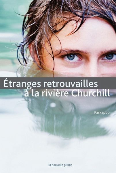 Étranges retrouvailles à la rivière Churchill (eBook, ePUB)