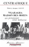 Centrafrique - N'garagba maison des morts (eBook, PDF)