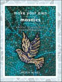 Make Your Own Mosaic Projects (eBook, ePUB)