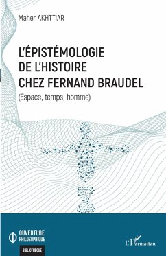 L'épistémologie de l'histoire chez Fernand Braudel (eBook, PDF) - Akhttiar