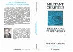 Militant chrétien - Réflexions et souvenirs (eBook, PDF)