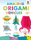 Amazing Origami Vehicles (eBook, ePUB) Amazing Origami Vehicles (eBook, ePUB)