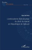 L'ambivalente libéralisation du droit du travail en République de Djibouti (eBook, PDF) L'ambivalente libéralisation du droit du travail en République de Djibouti (eBook, PDF)