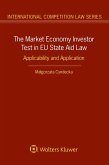 Market Economy Investor Test in EU State Aid Law: Applicability and Application (eBook, PDF) Market Economy Investor Test in EU State Aid Law: Applicability and Application (eBook, PDF)