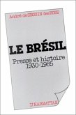Le Brésil, presse et histoire, 1930-1985 (eBook, PDF)