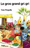 Le gros grand gri-gri (eBook, PDF)
