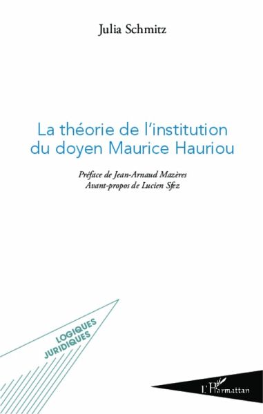 La théorie de l'institution du doyen Maurice Hauriou (eBook, PDF) La théorie de l'institution du doyen Maurice Hauriou (eBook, PDF)