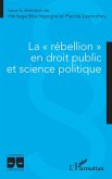 La &quote;rebellion&quote; en droit public et science politique (eBook, ePUB)