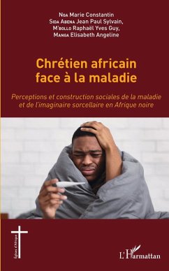 Chrétien africain face à la maladie (eBook, PDF) - Nga; Sida Abena; M'bollo; Manga