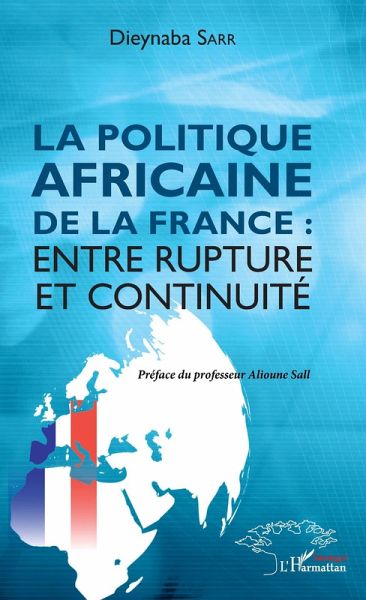 La politique africaine de la France : entre rupture et continuité (eBook, ePUB)