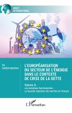L'européanisation du secteur de l'énergie dans le contexte de crise de la dette (eBook, ePUB) L'européanisation du secteur de l'énergie dans le contexte de crise de la dette (eBook, ePUB)