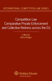 Competition Law Comparative Private Enforcement and Collective Redress across the EU (eBook, PDF) Competition Law Comparative Private Enforcement and Collective Redress across the EU (eBook, PDF)