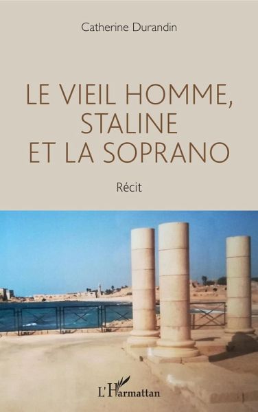 Le vieil homme, Staline et la soprano (eBook, PDF)