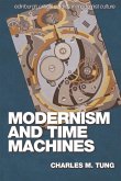 Modernism and Time Machines (eBook, PDF) Modernism and Time Machines (eBook, PDF)