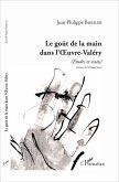 Le goût de la main dans l'Oeuvre-Valéry (eBook, ePUB) Le goût de la main dans l'Oeuvre-Valéry (eBook, ePUB)