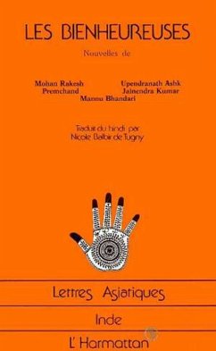 Les bienheureuses (eBook, PDF) - Mohan, Rakesh; Premchand; Banhandani, Mannu; Ahk, Upendranath; Kumak, Jaienendra; T., Traduction N. Balbir de