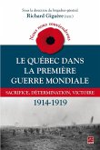 Nous nous souviendrons. Le Québec dans la Première Guerre mondiale : Sacrifice, détermination, victoire 1914-1919 (eBook, PDF) Nous nous souviendrons. Le Québec dans la Première Guerre mondiale : Sacrifice, détermination, victoire 1914-1919 (eBook, PDF)