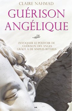 Guérison angélique (eBook, PDF) - Claire Nahmad, Nahmad