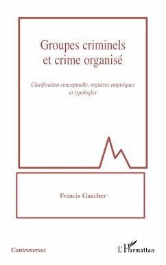 Groupes criminels et crime organisé (eBook, ePUB) - Gaucher