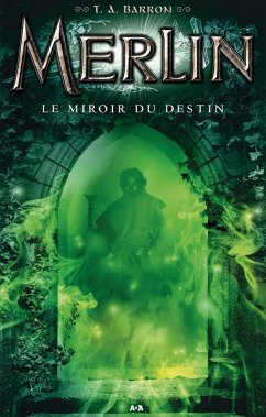 Le miroir du destin (eBook, ePUB) - T. A. Barron, Barron