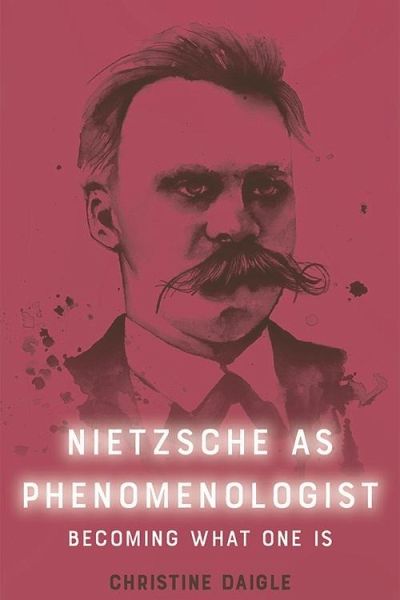 Nietzsche as Phenomenologist (eBook, ePUB)