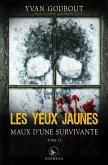 Les yeux jaunes, tome 3.5 - Maux d'une survivante (eBook, ePUB) Les yeux jaunes, tome 3.5 - Maux d'une survivante (eBook, ePUB)