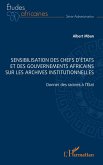 Sensibilisation des chefs d'Etats et des gouvernements africains sur les archives institutionnelles (eBook, ePUB)