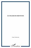 Le collier de servitude (eBook, PDF)