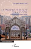 La fabrique française de la société (eBook, PDF)