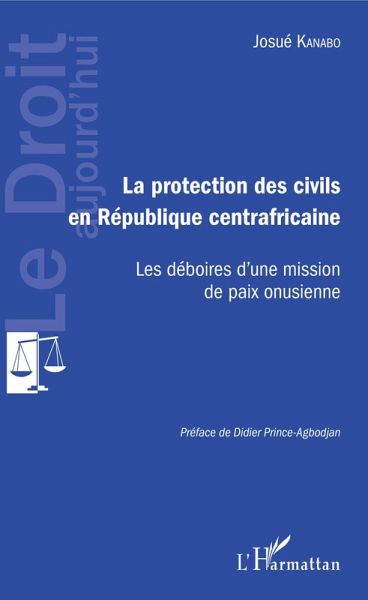 Protection des civils en République centrafricaine (eBook, PDF) Protection des civils en République centrafricaine (eBook, PDF)