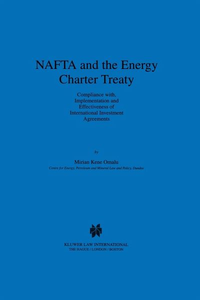 NAFTA and the Energy Charter Treaty: Compliance With, Implementation and Effectiveness of International Investment Agreements (eBook, PDF)