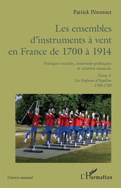 Les ensembles d'instruments à vent en France de 1700 à 1914 (eBook, ePUB) - Peronnet