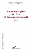 Au nom du pire, du fils et du mauvais esprit (eBook, PDF)