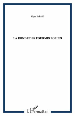 La ronde des fourmis folles (eBook, PDF) - Telchid