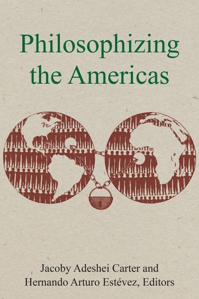 Philosophizing the Americas (eBook, PDF) Philosophizing the Americas (eBook, PDF)