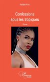 Confessions sous les tropiques (eBook, PDF)