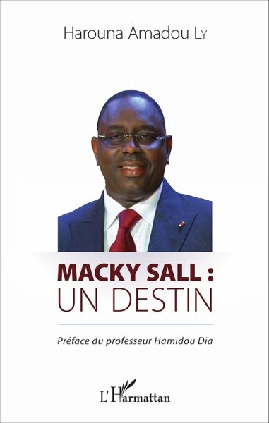 Macky Sall : un destin (eBook, PDF) Macky Sall : un destin (eBook, PDF)
